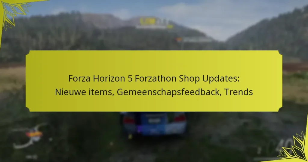 Forza Horizon 5 Forzathon Shop Updates: Nieuwe items, Gemeenschapsfeedback, Trends
