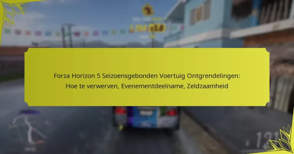 Forza Horizon 5 Seizoensgebonden Voertuig Ontgrendelingen: Hoe te verwerven, Evenementdeelname, Zeldzaamheid