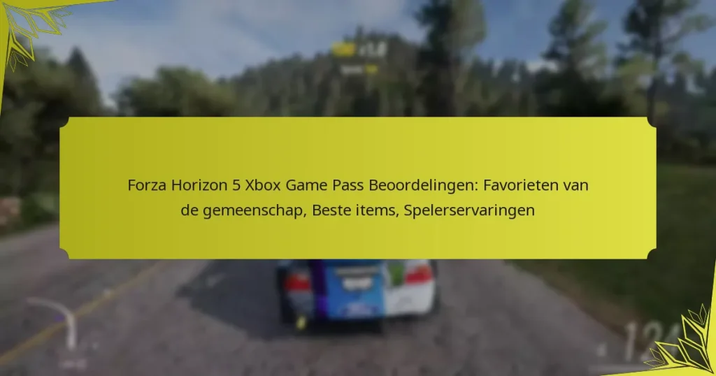 Forza Horizon 5 Xbox Game Pass Beoordelingen: Favorieten van de gemeenschap, Beste items, Spelerservaringen
