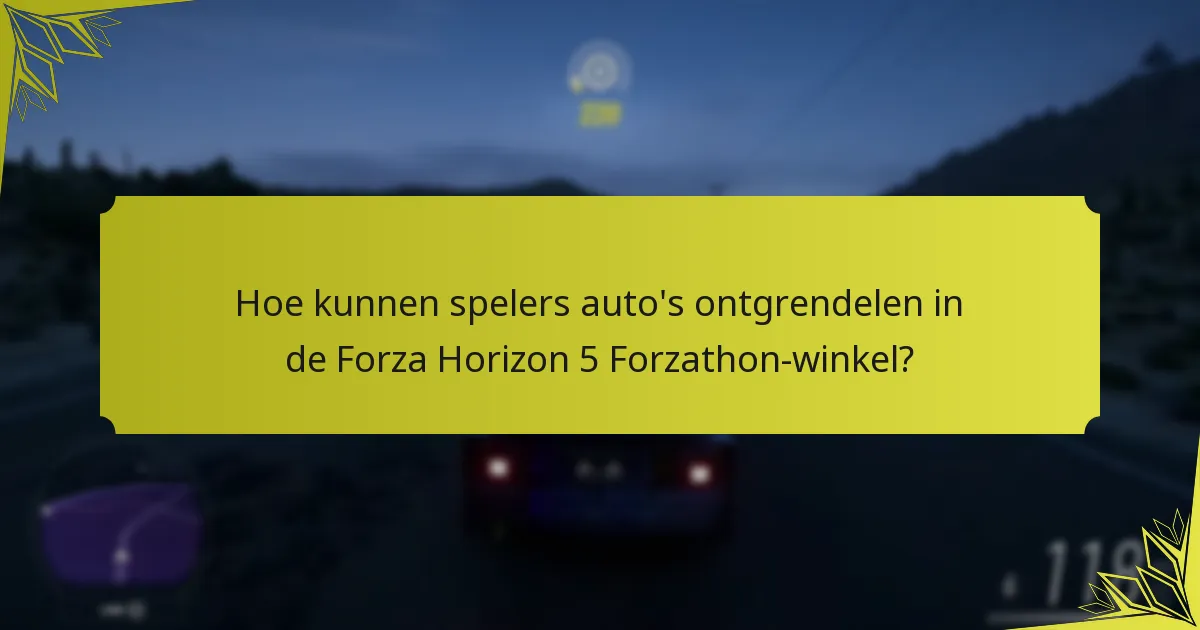 Hoe kunnen spelers auto’s ontgrendelen in de Forza Horizon 5 Forzathon-winkel?