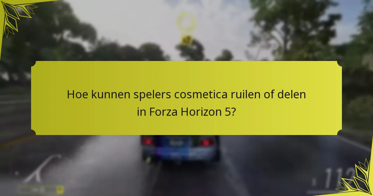 Hoe kunnen spelers cosmetica ontgrendelen in Forza Horizon 5?