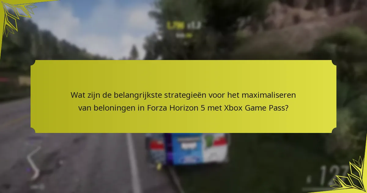 Wat zijn de voordelen van het gebruik van Xbox Game Pass voor Forza Horizon 5?