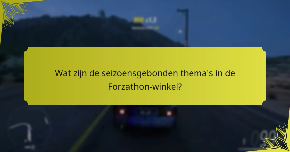 Wat zijn de aankoopcriteria voor items in de Forzathon-winkel?