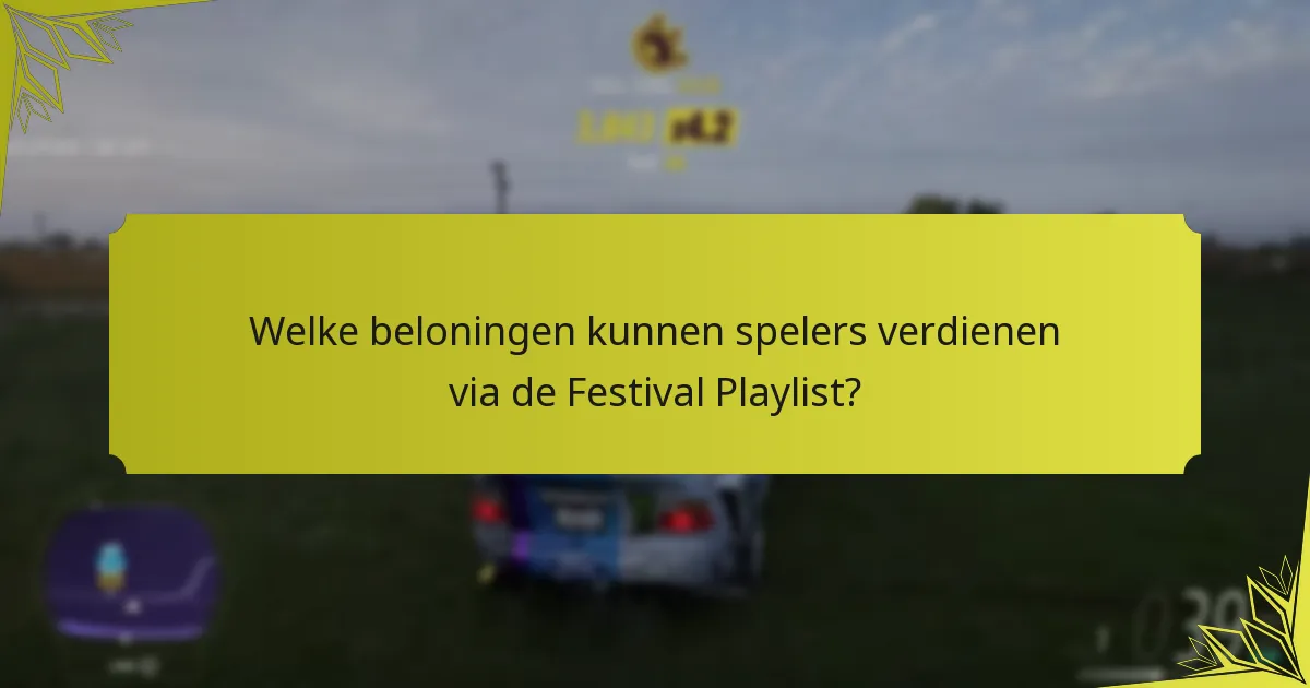 Welke strategieën kunnen beloningen in de Festival Playlist maximaliseren?