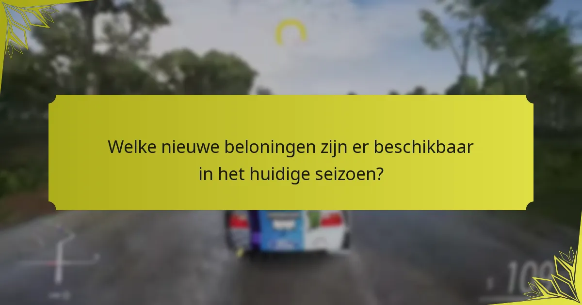 Welke nieuwe beloningen zijn er beschikbaar in het huidige seizoen?