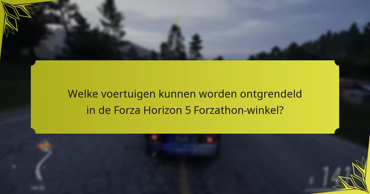 Hoe kunnen spelers hun Forzathon-winkelervaring optimaliseren?